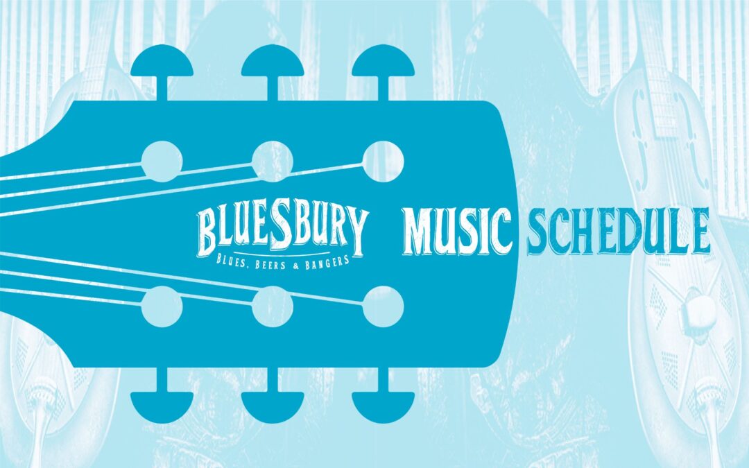 The Bluesbury Music Schedule